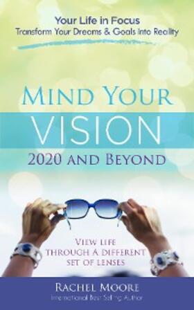 Moore / Boles |  Mind Your Vision - 2020 and Beyond | eBook | Sack Fachmedien