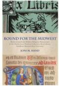 Hand |  Bound for the Midwest: Medieval and Early Modern Religious Manuscripts in the Charles Luce Harrison Collection, Kent Library, Southeast Misso | Buch |  Sack Fachmedien