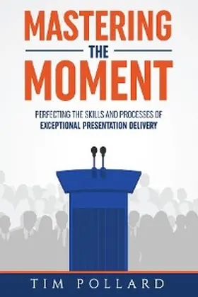 Pollard |  Mastering the Moment | eBook | Sack Fachmedien