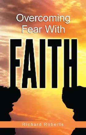 Roberts |  Overcoming Fear with Faith | eBook | Sack Fachmedien