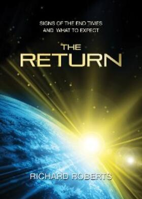 Roberts |  The Return - Signs of the End Times And What to Expect | eBook | Sack Fachmedien