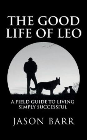 Barr |  The Good Life of Leo | eBook | Sack Fachmedien