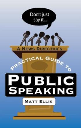 Ellis |  Don't Just Say It | eBook | Sack Fachmedien