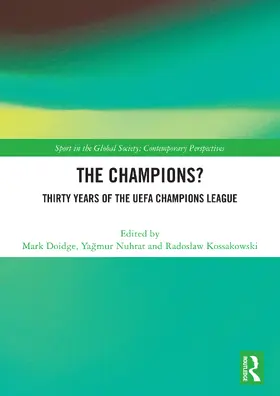 Doidge / Nuhrat / Kossakowski |  The Champions? Thirty Years of the UEFA Champions League | Buch |  Sack Fachmedien