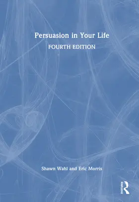 Wahl / Morris |  Persuasion in Your Life | Buch |  Sack Fachmedien