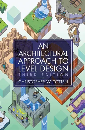 Totten |  An Architectural Approach to Level Design | Buch |  Sack Fachmedien