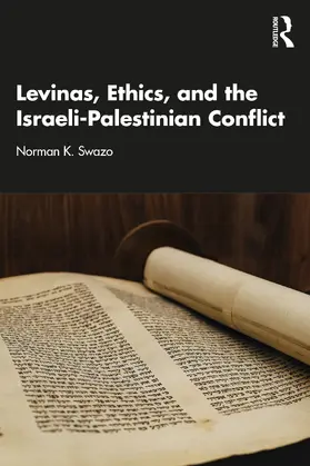 Swazo |  Levinas, Ethics, and the Israeli-Palestinian Conflict | Buch |  Sack Fachmedien