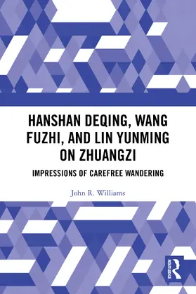 Williams |  Hanshan Deqing, Wang Fuzhi, and Lin Yunming on Zhuangzi | Buch |  Sack Fachmedien