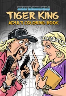 Frizell |  Infamous: Tiger King: Coloring & Activity Book | eBook | Sack Fachmedien