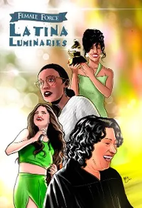 Frizell |  Female Force: Latina Luminaries: Sonia Sotomayor, Selena Gomez, Selena Quintanilla and Alexandria Ocasio-Cortez | eBook | Sack Fachmedien