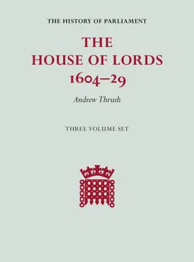Thrush |  The House of Lords 1604-29 3 Volume Set Hardback | Buch |  Sack Fachmedien