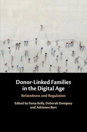 Kelly / Dempsey / Byrt |  Donor-Linked Families in the Digital Age | Buch |  Sack Fachmedien