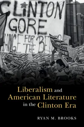 Brooks |  Liberalism and American Literature in the Clinton Era | Buch |  Sack Fachmedien