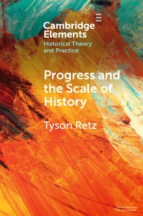 Retz |  Progress and the Scale of History | Buch |  Sack Fachmedien