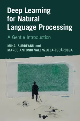 Surdeanu / Valenzuela-Escárcega | Deep Learning for Natural Language Processing | Buch | 978-1-009-01265-2 | www.sack.de