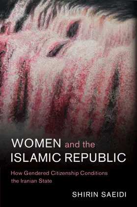 Saeidi |  Women and the Islamic Republic | Buch |  Sack Fachmedien