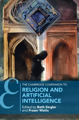 Singler / Watts |  The Cambridge Companion to Religion and Artificial Intelligence | Buch |  Sack Fachmedien