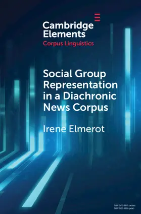 Elmerot |  Social Group Representation in a Diachronic News Corpus | Buch |  Sack Fachmedien
