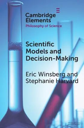 Winsberg / Harvard |  Scientific Models and Decision Making | Buch |  Sack Fachmedien