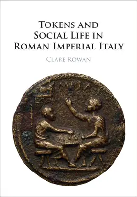 Rowan | Tokens and Social Life in Roman Imperial Italy | Buch | 978-1-009-01574-5 | www.sack.de