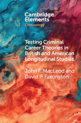 MacLeod / Farrington |  Testing Criminal Career Theories in British and American Longitudinal Studies | Buch |  Sack Fachmedien
