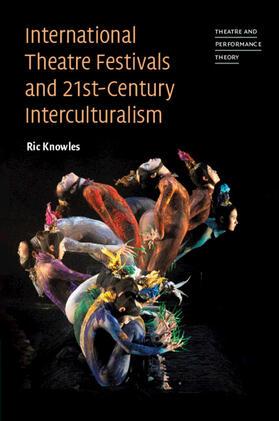 Knowles | International Theatre Festivals and Twenty-First-Century Interculturalism | Buch | 978-1-00-904448-6 | sack.de
