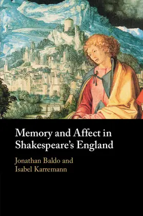Karremann / Baldo |  Memory and Affect in Shakespeare's England | Buch |  Sack Fachmedien