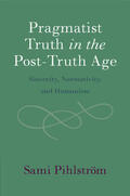 Pihlstrom / Pihlström |  Pragmatist Truth in the Post-Truth Age | Buch |  Sack Fachmedien
