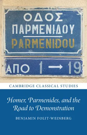 Folit-Weinberg |  Homer, Parmenides, and the Road to Demonstration | Buch |  Sack Fachmedien