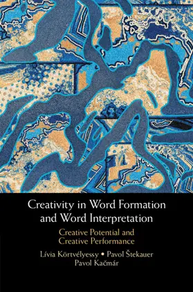 Körtvélyessy / Stekauer / Štekauer |  Creativity in Word Formation and Word Interpretation | Buch |  Sack Fachmedien
