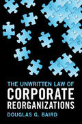 Baird |  The Unwritten Law of Corporate Reorganizations | Buch |  Sack Fachmedien