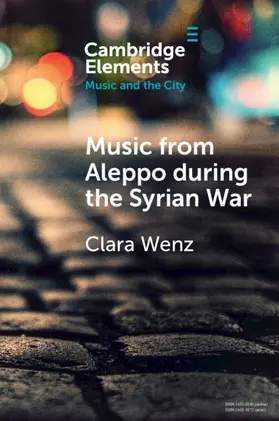 Wenz |  Music from Aleppo during the Syrian War | Buch |  Sack Fachmedien