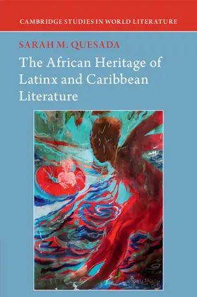 Quesada |  The African Heritage of Latinx and Caribbean Literature | Buch |  Sack Fachmedien