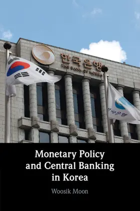 Moon |  Monetary Policy and Central Banking in Korea | Buch |  Sack Fachmedien
