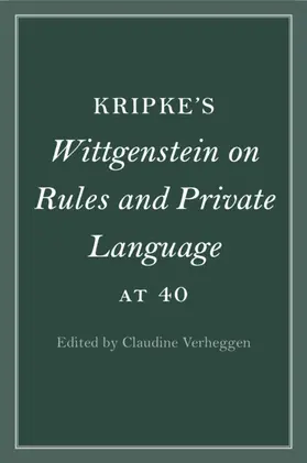 Verheggen |  Kripke's Wittgenstein on Rules and Private Language at 40 | Buch |  Sack Fachmedien