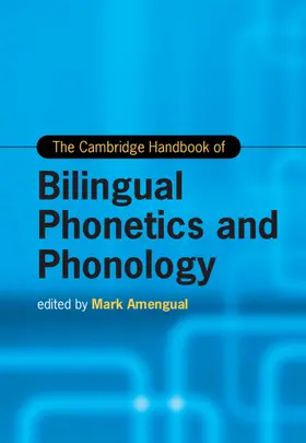 Amengual |  The Cambridge Handbook of Bilingual Phonetics and Phonology | Buch |  Sack Fachmedien