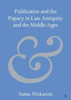 Niskanen |  Publication and the Papacy in Late Antiquity and the Middle Ages | Buch |  Sack Fachmedien