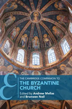 Mellas / Neil |  The Cambridge Companion to the Byzantine Church | Buch |  Sack Fachmedien