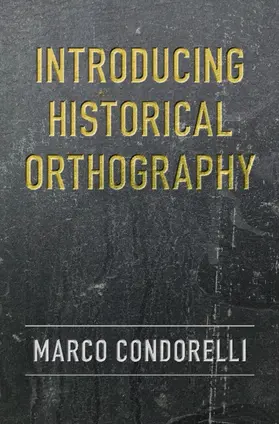 Condorelli |  Introducing Historical Orthography | Buch |  Sack Fachmedien