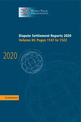 Dispute Settlement Reports 2020: Volume 3, Pages 1147 to 1522 | Buch | 978-1-009-15034-7 | www.sack.de