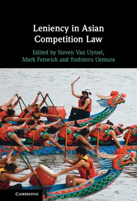 Van Uytsel / Fenwick / Uemura |  Leniency in Asian Competition Law | Buch |  Sack Fachmedien