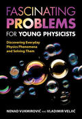 Velji¿ / Vukmirovic / Vukmirovi¿ |  Fascinating Problems for Young Physicists | Buch |  Sack Fachmedien