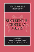 Fenlon / Wistreich |  The Cambridge History of Sixteenth-Century Music | Buch |  Sack Fachmedien