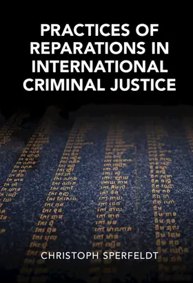 Sperfeldt |  Practices of Reparations in International Criminal Justice | Buch |  Sack Fachmedien