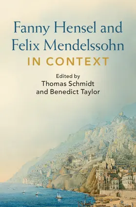Schmidt / Taylor |  Fanny Hensel and Felix Mendelssohn in Context | Buch |  Sack Fachmedien