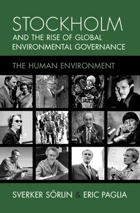 Sörlin / Paglia |  Stockholm and the Rise of Global Environmental Governance | Buch |  Sack Fachmedien