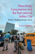 Srivastava |  Masculinity, Consumerism and the Post-National Indian City | Buch |  Sack Fachmedien