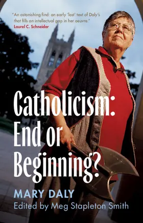 Daly / Stapleton Smith |  Catholicism: End or Beginning? | Buch |  Sack Fachmedien
