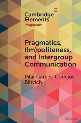 Blitvich |  Pragmatics, (im)politeness, and intergroup communication | Buch |  Sack Fachmedien