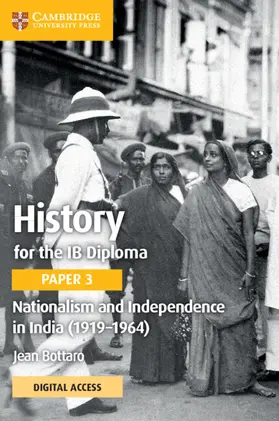 Bottaro | History for the IB Diploma Paper 3 Nationalism and Independence in India (1919-1964) Coursebook with Digital Access (2 Years) | Buch | 978-1-009-19012-1 | sack.de